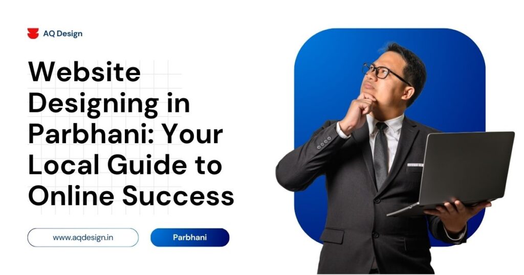 Website Designing in Parbhani Your Local Guide to Online Success