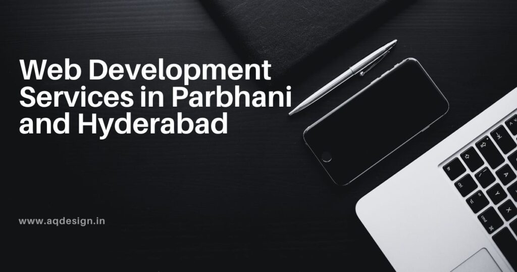 Web Development Services in Parbhani and Hyderabad — AQ Design web development services in Parbhani and Hyderabad — AQ Design professional website development